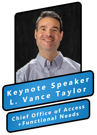 A photo of L. Vance Taylor. with the title bar: Keynote Speaker L. Vance Taylor, Chief Office of Access + Functional Needs